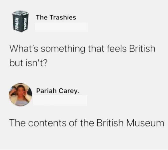 what's something that feels british but isn't, the contents of the british museum