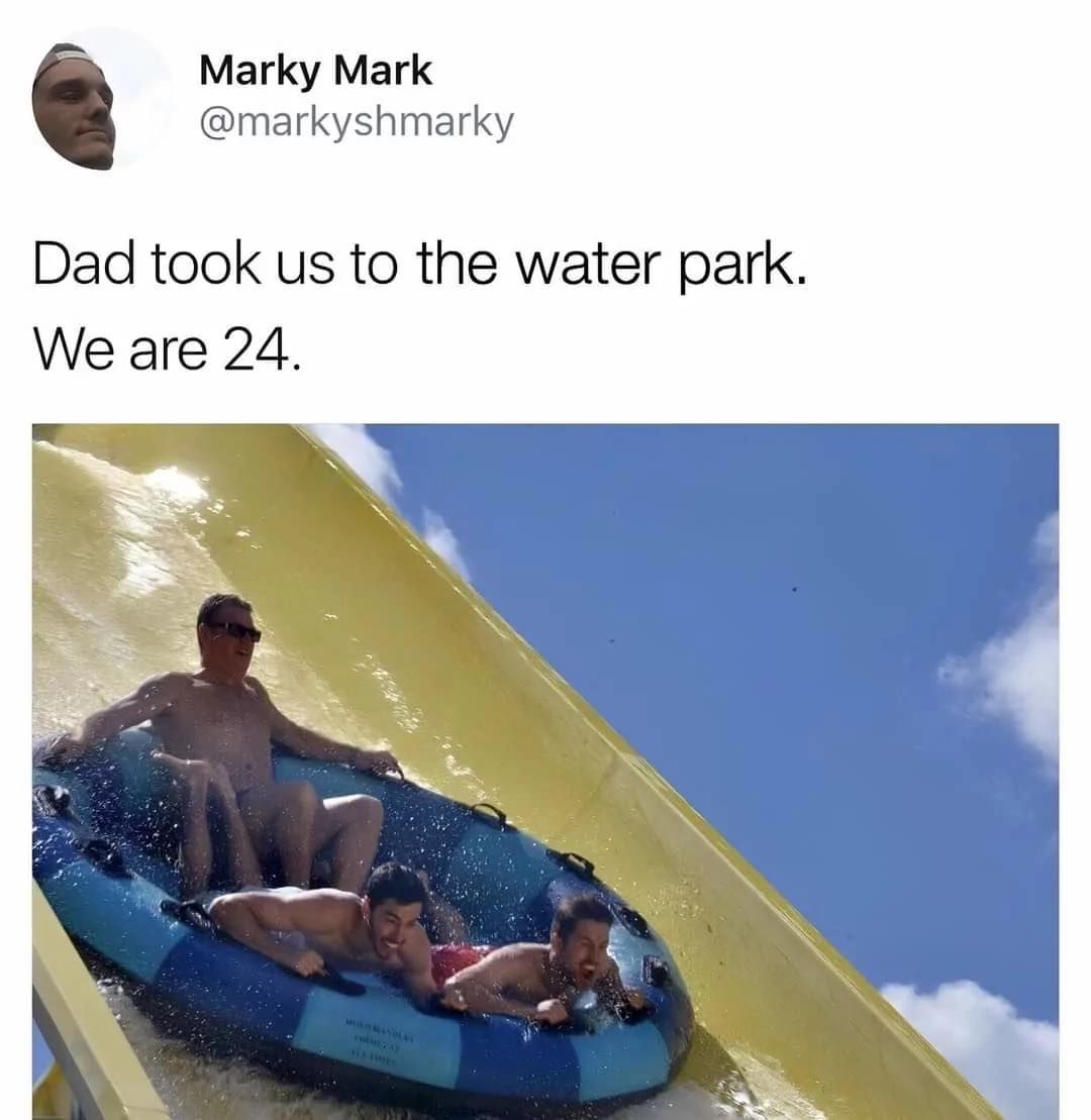 dad took us to the water park, we are 24
