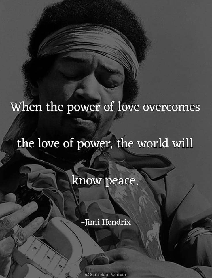 when the power of love overcomes the love of power, the world will know peace