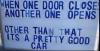 when one door closes, another one opens, other than that it's a pretty good car, lol, funny signs