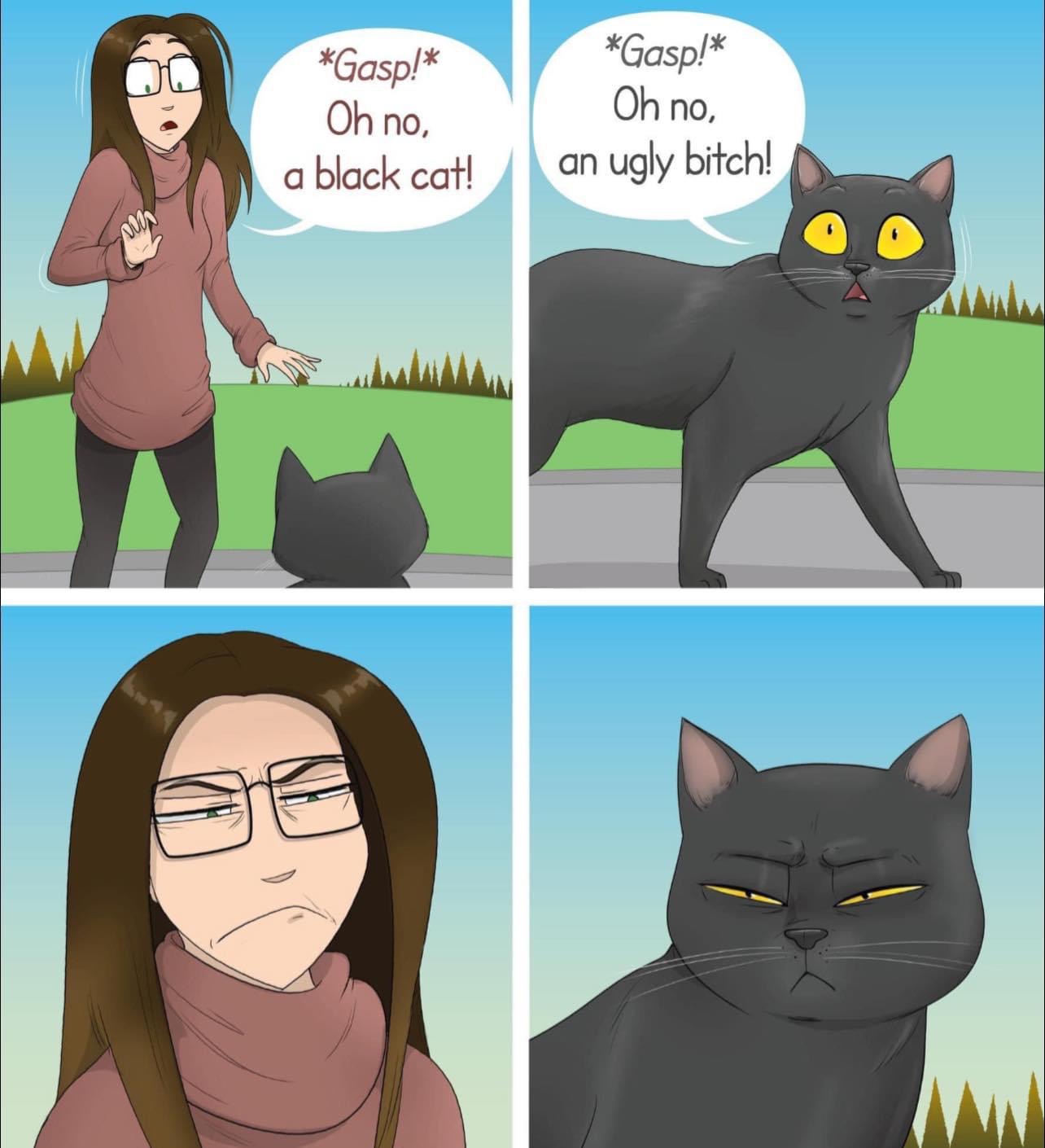 oh no a black cat, oh no an ugly bitch, squinty eyes, comic