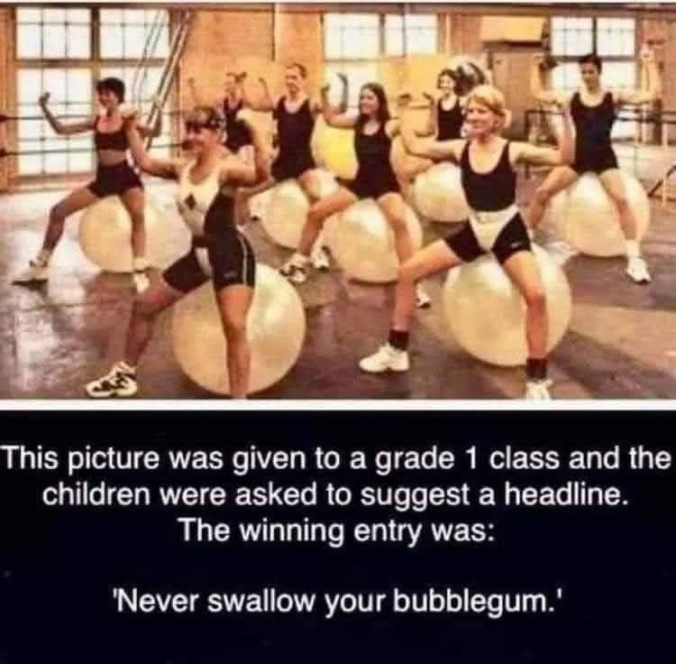 this picture was given to a grade 1 class and the children were asked to suggest a headline, the winning entry was, never swallow your bubblegum