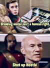drinking water isn't a human right, shut up nestle, star trek, picard, wesley