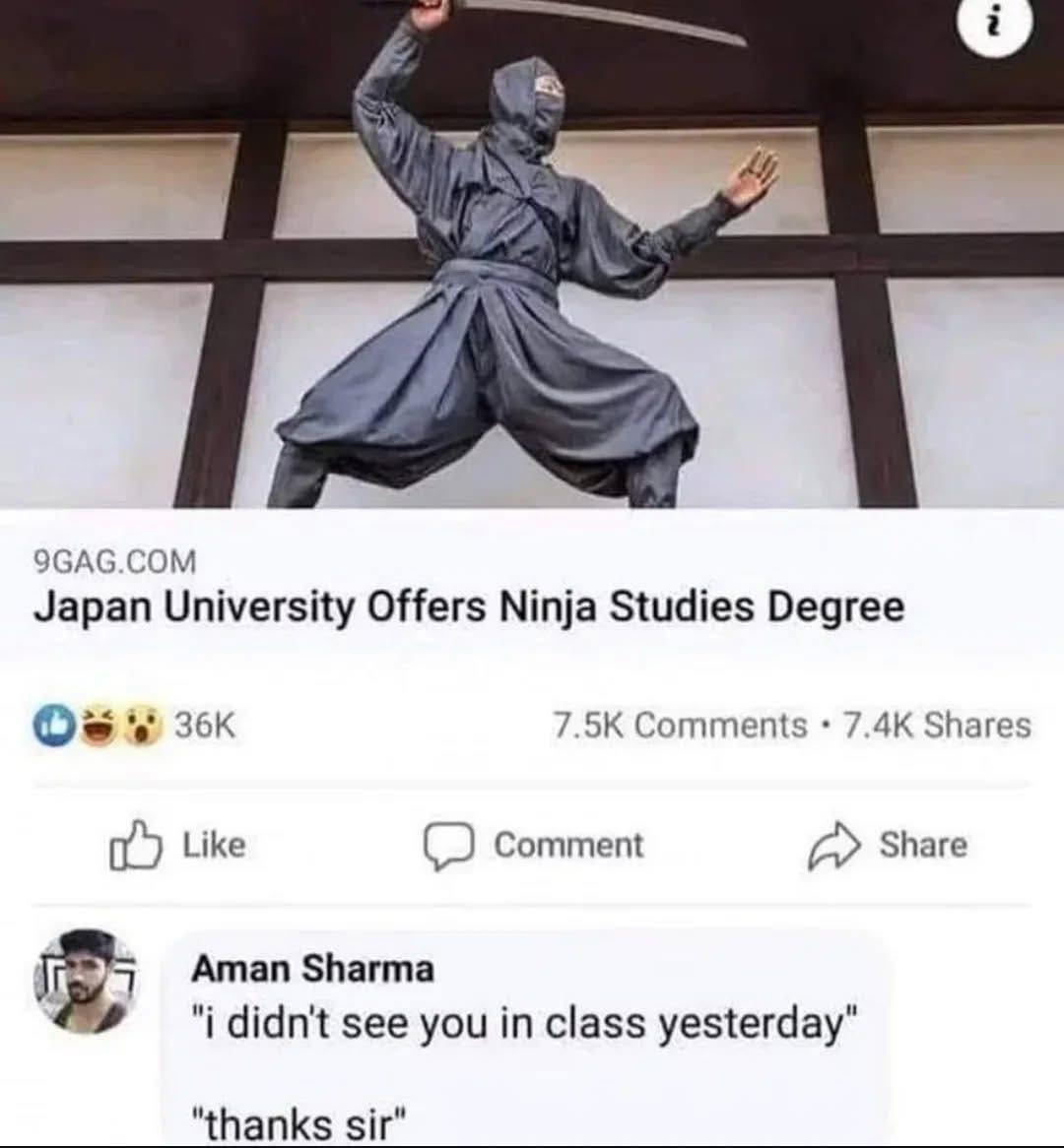 japan university offers ninja studies degree, i didn't see you in class yesterday, thanks sir