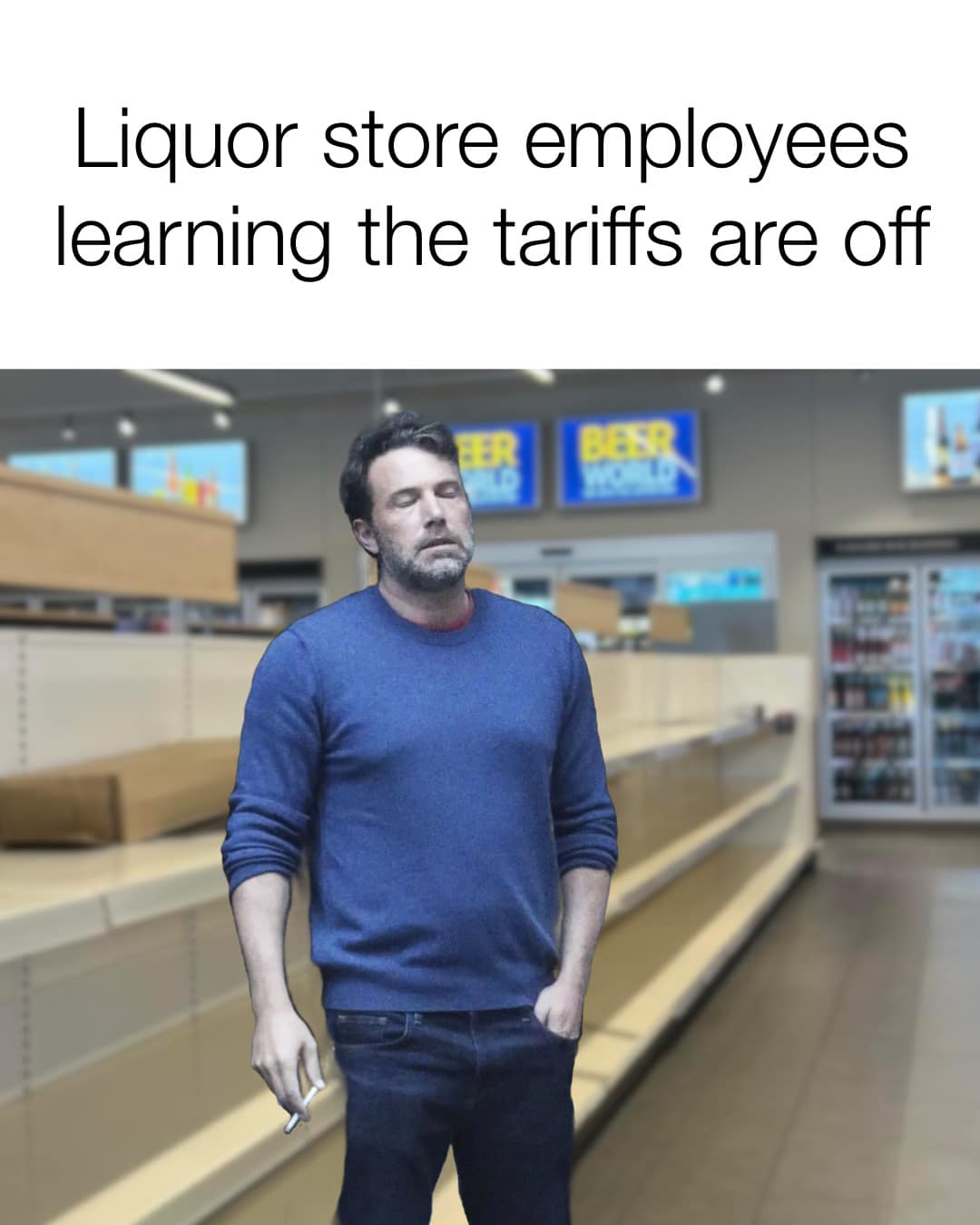 liquor store employees learning the tariffs are off again