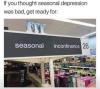if you thought seasonal depression was bad, get ready for seasonal incontinence, store sign, fail