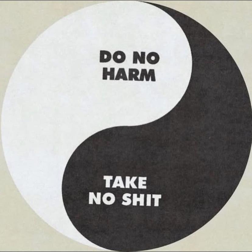 do no harm, take no shit