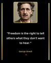 freedom is the right to tell others what they don't want to hear