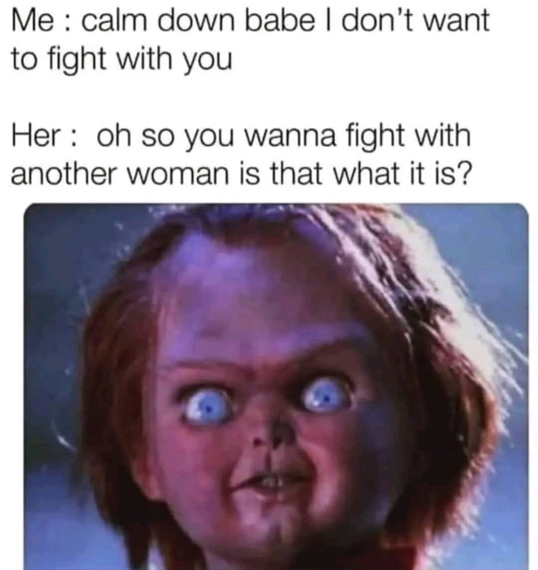 calm down babe i don't want to fight with you, her, oh so you wanna fight with another woman is that what it is?, crazy stupid love
