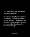 don't make permanent decisions based on temporary emotions