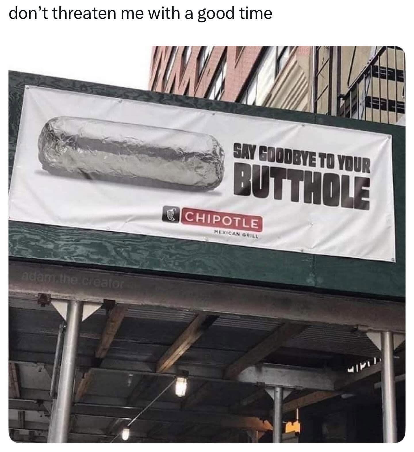 say goodbye to your butthole, chipotle, billboard