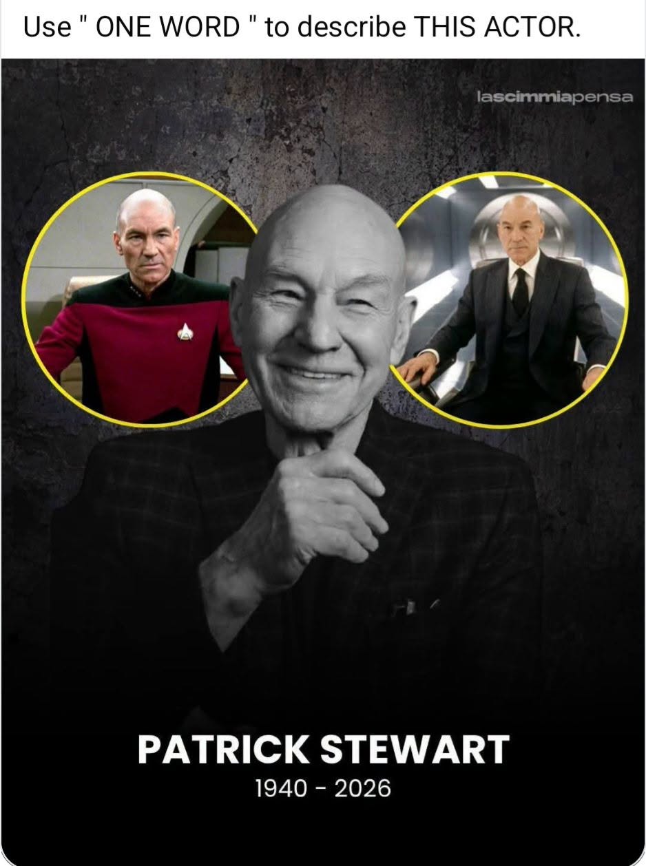 rip patrick stewart, use one word to describe this actor, 1940-2026